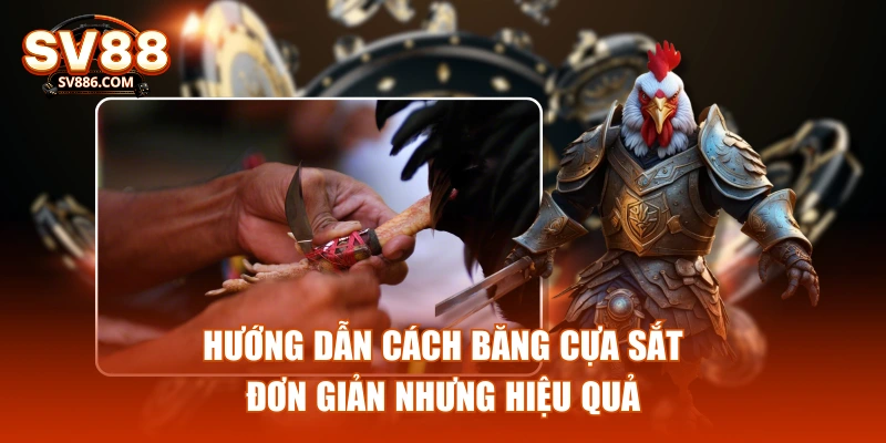 Hướng dẫn cách băng cựa sắt đơn giản nhưng hiệu quả