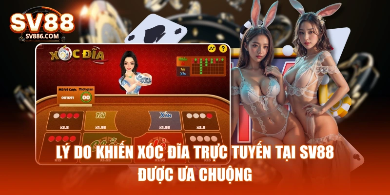 Lý do khiến xóc đĩa trực tuyến tại SV88 được ưa chuộng