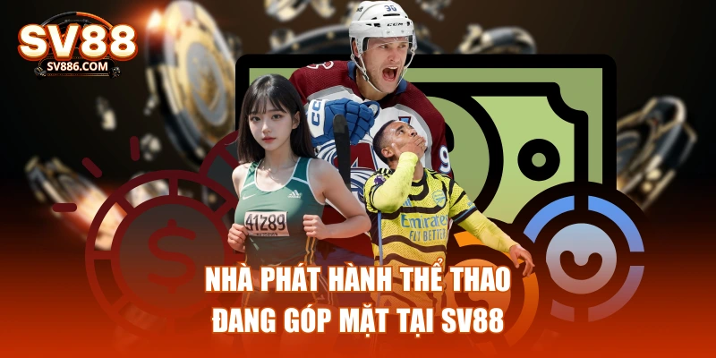 Nhà phát hành thể thao đang góp mặt tại SV88