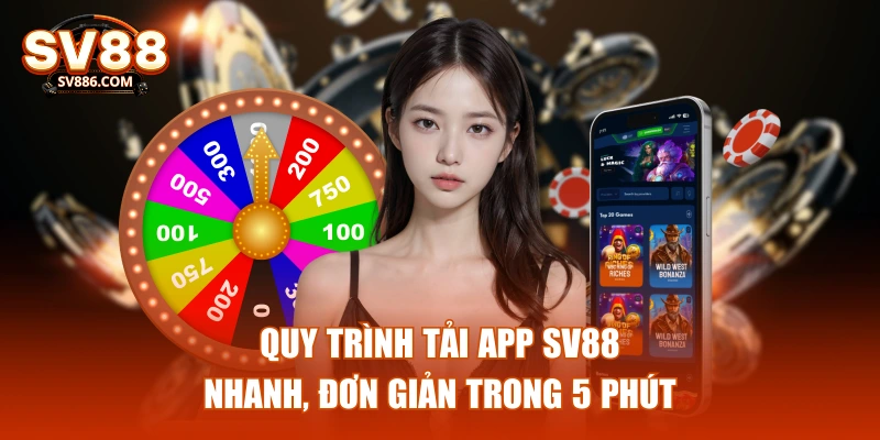 Quy trình tải app SV88 nhanh, đơn giản trong 5 phút