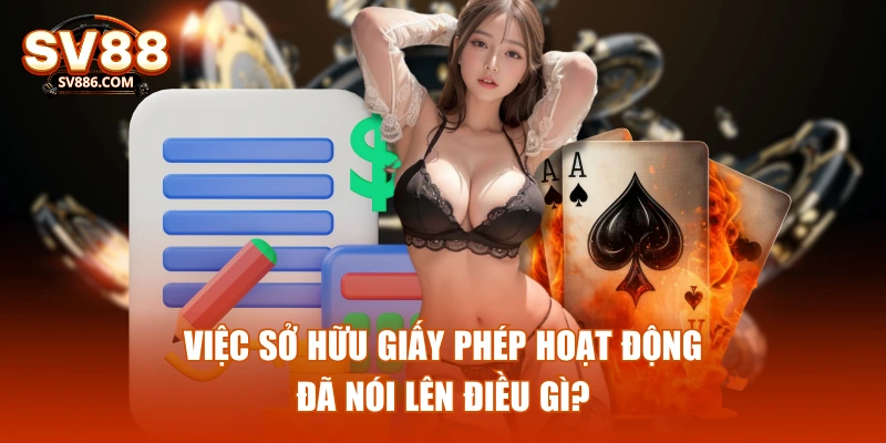 Việc sở hữu giấy phép hoạt động đã nói lên điều gì?